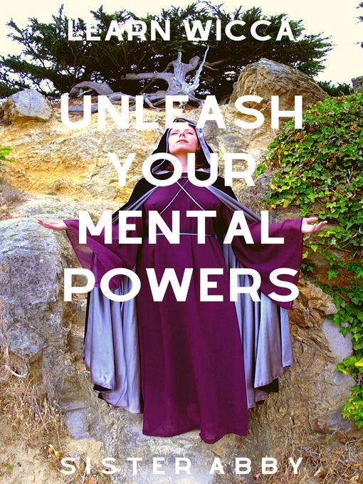 Title details for Unleash Your Mental Powers by Sister Abby - Available